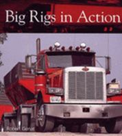 Big Rigs in Action (Enthusiast Color Series) 0760320225 Book Cover