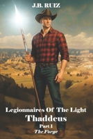 LEGIONNAIRES OF THE LIGHT: THADDEUS B0F8MY6854 Book Cover