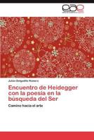 Encuentro de Heidegger Con La Poesia En La Busqueda del Ser 3659018090 Book Cover