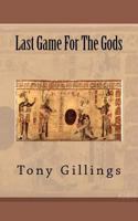 Last Game for the Gods 147005700X Book Cover