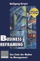 Business Reframing: Das Ende der Moden im Management 3409288953 Book Cover