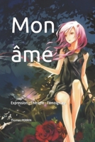 Mon âme: Expression - Thérapie - Témoignage B0BJV187WL Book Cover