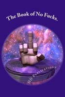The Book of No Fucks. 1977730191 Book Cover