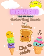 Kawaii Tasty Food coloring book: Tasty and Cute Coloring Book For Kids and Adults ,30 tasty coloring pages 8.5 x 11 in, 21.59 x 27.94 cm B09DF5MX3B Book Cover