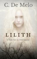 Lilith: A Tale Set in Old Salem 0999787853 Book Cover