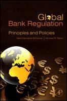 Global Bank Regulation: Principles and Policies 0126410038 Book Cover