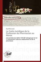 Le Cadre Juridique de La Profession Du Pharmacien Au Maroc 3838179072 Book Cover