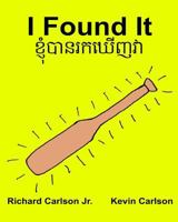 I Found It: Children's Picture Book English-Vietnamese (Bilingual Edition) (Www.Rich.Center) 1537701339 Book Cover