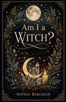 Am I a Witch ? B0GW1QQGPW Book Cover