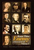 Know Thine Enemy: A History of the Left: Volume 1 1640039902 Book Cover