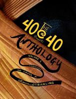 The 40@40 Project Anthology: Vol. 1 1949614204 Book Cover