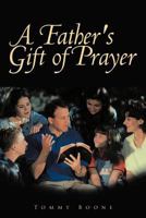 A Father's Gift of Prayer 1456742256 Book Cover