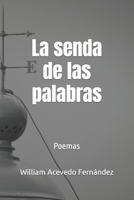 La senda de las palabras: Poemas B0BW2RY7YN Book Cover