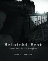 Helsinki Heat : From Berlin to Bangkok 061572826X Book Cover