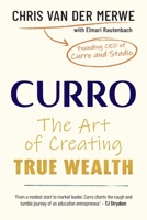 Curro: The Art of Creating True Wealth 062409765X Book Cover