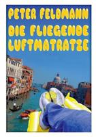 Die fliegende Luftmatratze 3848266849 Book Cover