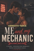 ME AND MY MECHANIC: A Dark and Steamy Romantic Suspense (Overdrive Suspense) B0HK4DMZL6 Book Cover
