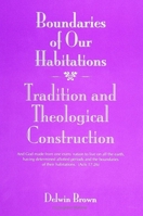 Boundaries of Our Habitations: Tradition and Theological Construction (S U N Y Series in Religious Studies) 0791419665 Book Cover