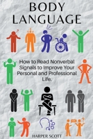 Body Language How to Read Nonverbal Signals to Improve Your Personal and Professional Life. B0CN5T2FJZ Book Cover
