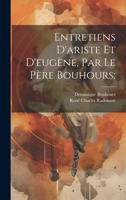 Entretiens D'ariste Et D'eugène, Par Le Père Bouhours; 1246944960 Book Cover