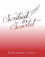 Scribed in Scarlet by Rose Marie Jones 0966939662 Book Cover