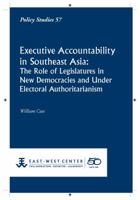 Executive Accountability in Southeast Asia: The Role of Legislatures in New Democracies and Under Electoral Authoritarianism 1932728880 Book Cover