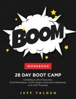 WORKBOOK - 28 Day Boot Camp: Creating a Life of Success (BOOM - Self Help Series) (Volume 1) 1973830698 Book Cover