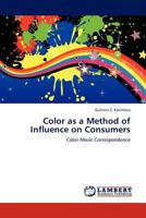 Color as a Method of Influence on Consumers: Color-Music Correspondence 3844382666 Book Cover