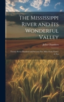 The Mississippi River And Its Wonderful Valley 1021460222 Book Cover
