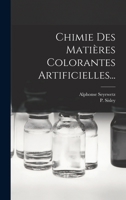 Chimie Des Matières Colorantes Artificielles... 1017768218 Book Cover