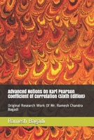 Advanced Notions On Karl Pearson Coefficient Of Correlation {Sixth Edition}: Original Research Work Of Mr. Ramesh Chandra Bagadi (Wisconsin Technology) B0858VQYQ4 Book Cover
