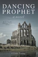 Dancing Prophet: Book 4 in the Dancing Priest Series 194971800X Book Cover