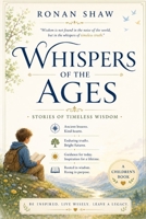 Whispers of the Ages: Stories of Timeless Wisdom B0FGXKH5Y7 Book Cover