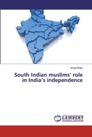 South Indian muslims' role in India's independence 6200531544 Book Cover