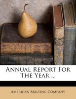 Annual Report For The Year ... 1179800168 Book Cover