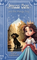 Princess Claire and the Mangy Dog 1590929039 Book Cover