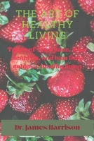 The art of healthy living: Types of fruit juice, their benefits, and how they enhance healthy living B0B8VCDV6M Book Cover