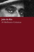 10 melhores crônicas - João do Rio B0CDB9NPZD Book Cover