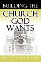 Building the Church God Wants 1615290516 Book Cover