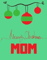 Merry Christmas Mom - Christmas Gift For Mom Journal/Notebook 6: Amazing Notebook/Journal - Perfectly Sized 8.5x11 - 100 Pages 1706293917 Book Cover