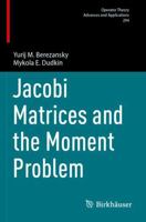 Jacobi Matrices and the Moment Problem (Operator Theory: Advances and Applications, 294) 3031463897 Book Cover