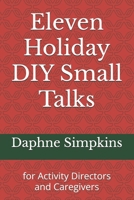 11 Holiday DIY Small Talks: for Activity Directors and Groups 1732015856 Book Cover