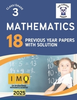 IMO Mathematics Olympiad book for Class 3 | 18 Previous Year papers with answers: 18 Previous Year question papers - Logical Reasoning + Mathematical Reasoning + Achievers Sect B0FVFY2BXB Book Cover