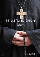 I Used To Be Robert Jones 0244481288 Book Cover