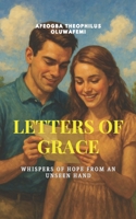 Letters of Grace: Whispers of Hope from an Unseen Hand B0F47J5LFJ Book Cover