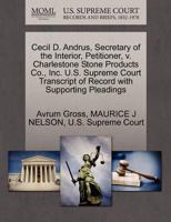 Cecil D. Andrus, Secretary of the Interior, Petitioner, v. Charlestone Stone Products Co., Inc. U.S. Supreme Court Transcript of Record with Supporting Pleadings 1270681176 Book Cover