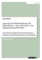 Lagerung und Haltbarmachung. Der Kühlschrank - eine coole Sache. "Gut aufgehoben: Was? Wo? Wie?" (German Edition) 3668933707 Book Cover