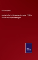 Der Ueberfall in Midwalden im Jahre 1798 in seinen Ursachen und Folgen 3375077858 Book Cover