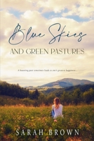 Blue Skies and Green Pastures B088B3R4XM Book Cover
