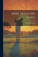 Nine Holes Of Golf 1021589772 Book Cover